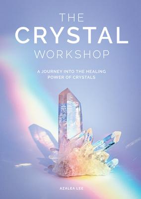 The Crystal Workshop - Azalea Lee